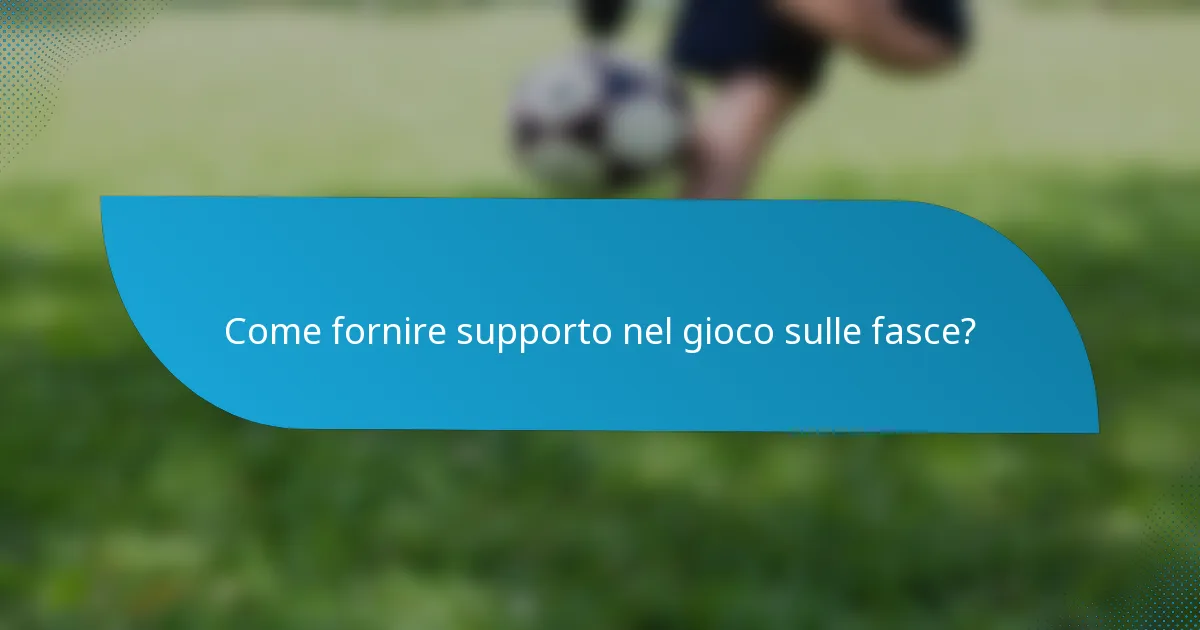 Come fornire supporto nel gioco sulle fasce?