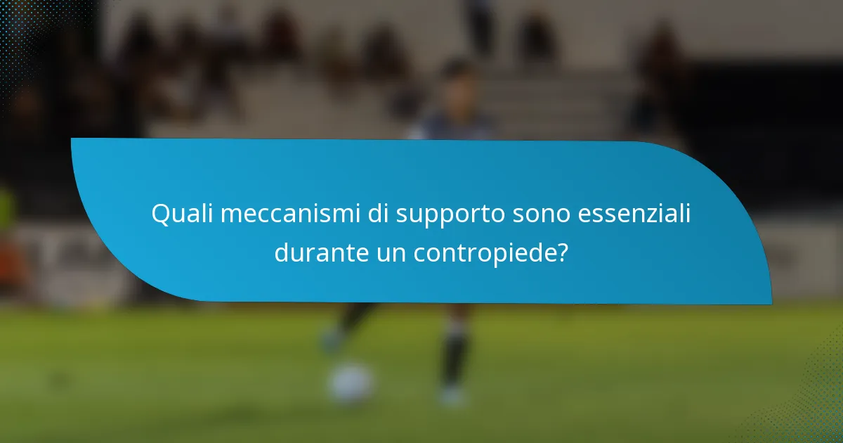 Quali meccanismi di supporto sono essenziali durante un contropiede?